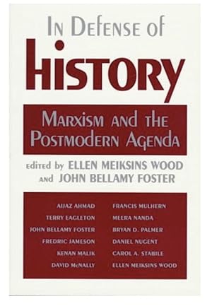 Imagen del vendedor de In Defense of History: Marxism and the Postmodern Agenda a la venta por Second chances