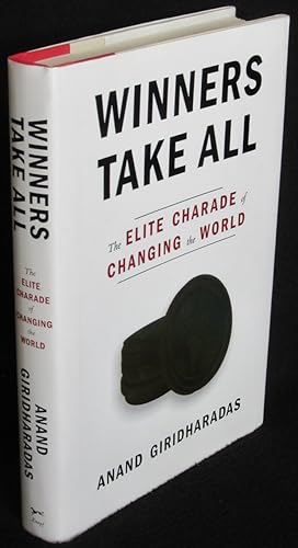 Winners Take All: The Elite Charade of Changing the World