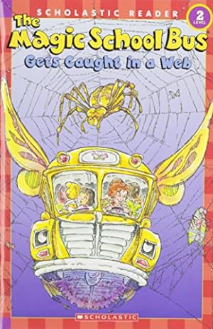 Seller image for The Magic School Bus Gets Caught in a Web (Scholastic Reader, Level 2) for sale by Reliant Bookstore