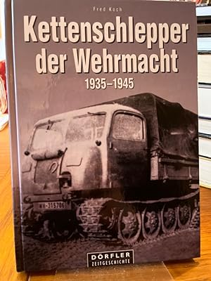 Seller image for Kettenschlepper der Wehrmacht. 1935 - 1945: Raupenschlepper (RSO), Abschleppwannen und Bergepanzer, Land-Wasser-Schlepper und Panzerfhre, Beute-Kettenschlepper. (= Drfler Zeitgeschichte) for sale by Antiquariat Hecht