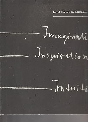 Image du vendeur pour JOSEPH BEUYS & RUDOLF STEINER: IMAGINATION. INSPIRATION. INTUITION. mis en vente par BOOK NOW