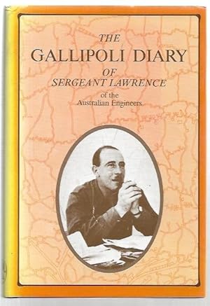 Image du vendeur pour The Gallipoli Diary of Sergeant Lawrence of the Australian Engineers - 1st A.I.F. 1915. mis en vente par City Basement Books