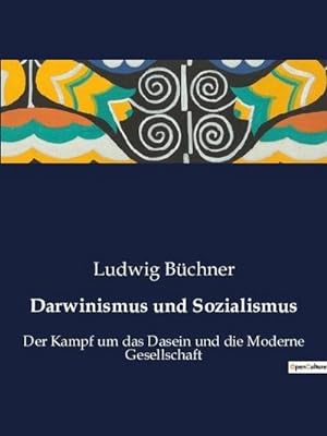 Seller image for Darwinismus und Sozialismus : Der Kampf um das Dasein und die Moderne Gesellschaft for sale by Smartbuy