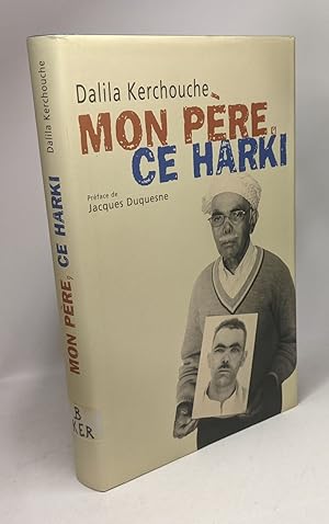 Bild des Verkufers fr Mon pre ce harki - prface de Jacques Duquesne zum Verkauf von crealivres