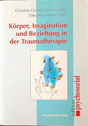 Korper, imagination und beziehung in der traumatherapie