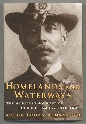 Bild des Verkufers fr Homelands and Waterways: The American Journey of the Bond Family, 1846-1926 zum Verkauf von Between the Covers-Rare Books, Inc. ABAA
