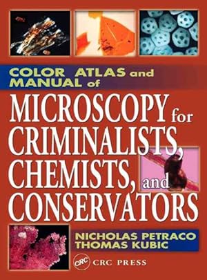 Imagen del vendedor de Color Atlas and Manual of Microscopy for Criminalists, Chemists, and Conservators a la venta por GreatBookPrices