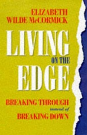 Seller image for Living on the Edge: Breaking Through Instead of Breaking Down for sale by WeBuyBooks
