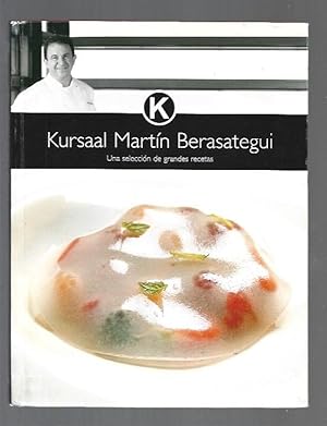 Imagen del vendedor de KURSAAL MARTIN BERASATEGUI. UNA SELECCION DE GRANDES RECETAS a la venta por Desvn del Libro / Desvan del Libro, SL