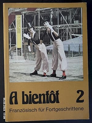 A bientôt; Teil: 2., Französisch für Fortgeschrittene. [Hauptw.]. / Hrsg. von Manfred Götz .