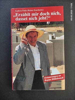 Bild des Verkufers fr Erzhlt mir doch nicht, dasset nich jeht!" : Erinnerungen an Regine Hildebrand. Kathrin Finke ; Rainer Karchniwy (Fotos) zum Verkauf von Antiquariat-Fischer - Preise inkl. MWST