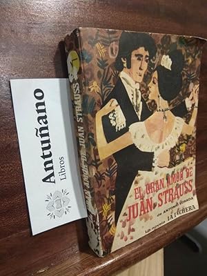 Imagen del vendedor de El gran amor de Juan Strauss a la venta por Libros Antuano