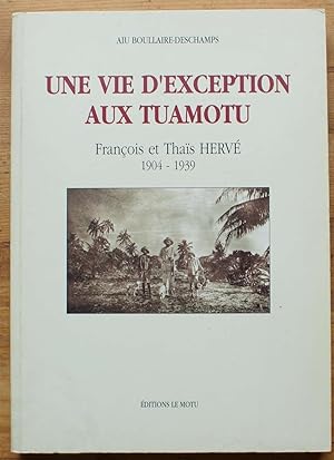 Image du vendeur pour Une vie d'exception aux Tuamotu - Franois et Thas Herv 1904-1939 mis en vente par Aberbroc