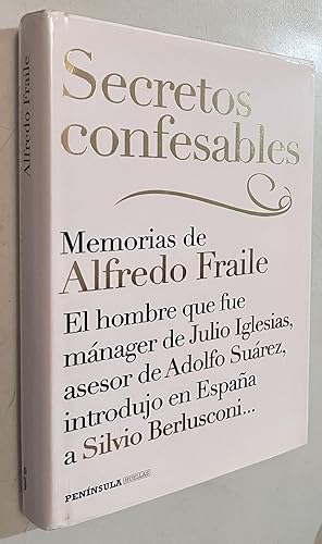Secretos confesables: Memorias del que fue mánager de Julio Iglesias, asesor de Adolfo Suárez, in...