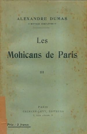 Seller image for Les mohicans de Paris Tome III - Alexandre Dumas for sale by Book Hmisphres