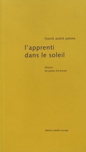 Image du vendeur pour L'apprenti dans le soleil - Franck Andr? Jamme mis en vente par Book Hmisphres