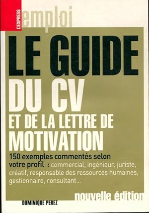 Le guide du CV et de la lettre de motivation - Dominique Perez