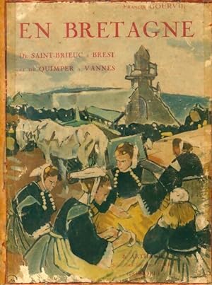 Seller image for En Bretagne. De Saint-Brieuc ? Brest et de Quimper ? Vannes - Francis Gourvil for sale by Book Hmisphres