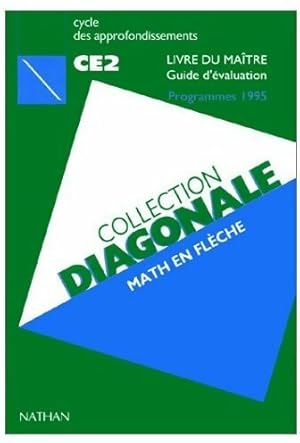 Diagonale CE2. Livre du ma tre. Guide d' valuation - Collectif