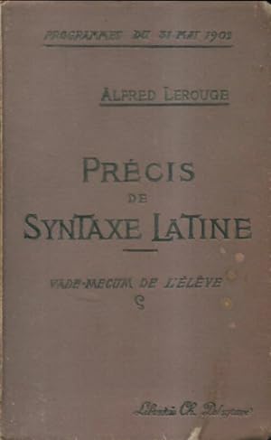 Image du vendeur pour Pr?cis de syntaxe latine - Alfred Lerouge mis en vente par Book Hmisphres