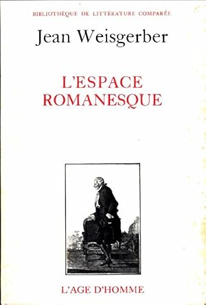 Bild des Verkufers fr L'espace romanesque - Jean Weisgerber zum Verkauf von Book Hmisphres