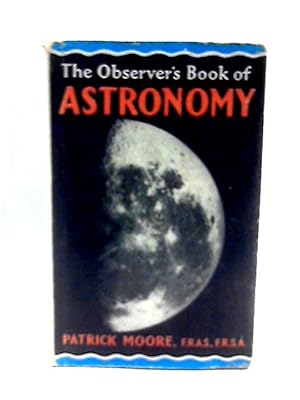 Seller image for The Observer's Book Of Astronomy for sale by World of Rare Books