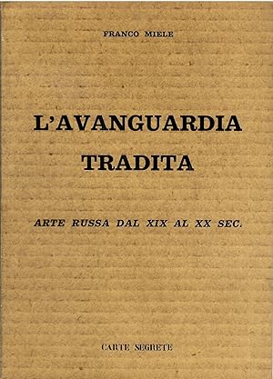 L'avanguardia tradita. Arte Russa dal XIX al XX secolo