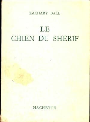 Seller image for Le chien du sh?rif - Zachary Ball for sale by Book Hmisphres