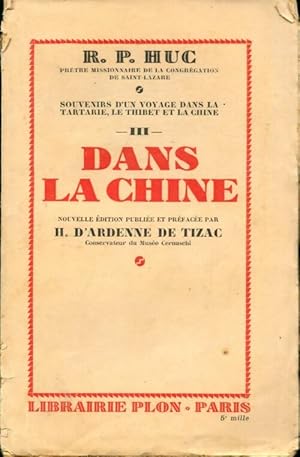 Souvenirs d'un voyage dans la Tartarie, le Thibet et la Chine Tome III : Dans la Chine Tome I - H...