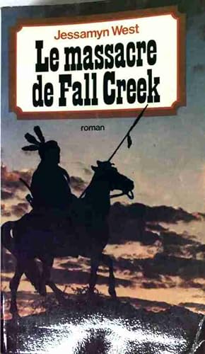 Seller image for Le massacre de Fall Creek - Jessamyn West for sale by Book Hmisphres