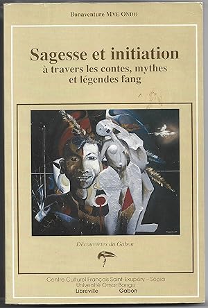 Imagen del vendedor de SAGESSE et INITIATION  travers les contes, mythes et lgendes FANG a la venta por Liseronsblancs