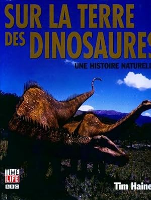 Sur la terre des dinosaures. Une histoire naturelle - Tim Haines