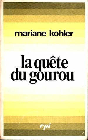 La quête du gourou - Mariane Kohler