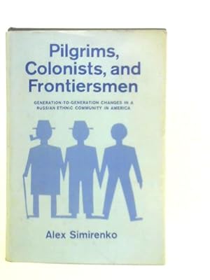 Bild des Verkufers fr Pilgrims, Colonists, and Frontiersmen: An Ethnic Community in Transition zum Verkauf von World of Rare Books