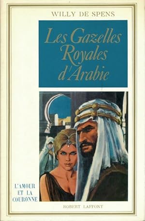 Image du vendeur pour Les gazelles royales d'Arabie - Willy De Spens mis en vente par Book Hmisphres