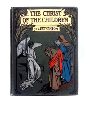 Seller image for The Christ Of The Children: A Life Of Jesus For Young People for sale by World of Rare Books