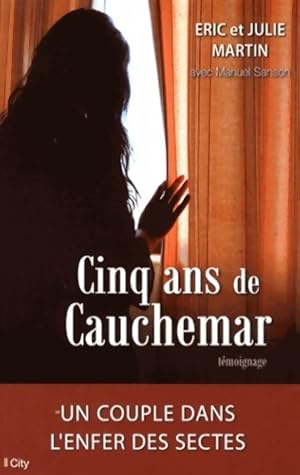 Cinq ans de cauchemar - Eric Martin