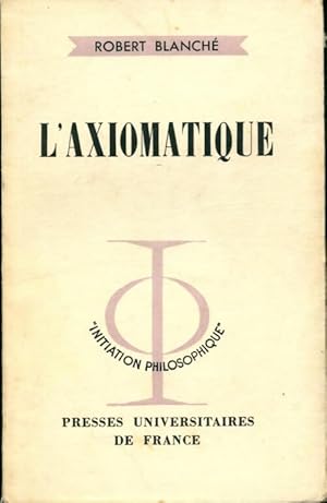 Seller image for L'axiomatique - Robert Blanch? for sale by Book Hmisphres