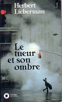 Image du vendeur pour Le tueur et son ombre - Herbert Lieberman mis en vente par Book Hmisphres