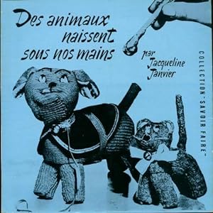 Seller image for Des animaux naissent sous nos mains - Jacqueline Janvier for sale by Book Hmisphres