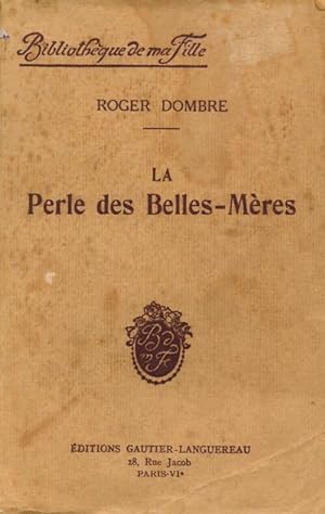 Image du vendeur pour La perle des belles-m?res - Roger Dombre mis en vente par Book Hmisphres