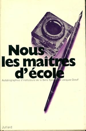 Image du vendeur pour Nous les ma?tres d'?cole - Jacques Ozouf mis en vente par Book Hmisphres