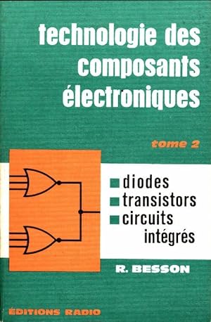 Technologie des composants  lectroniques Tome II - Ren  Besson