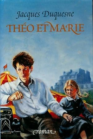 Image du vendeur pour Th?o et Marie - Jacques Duquesne mis en vente par Book Hmisphres