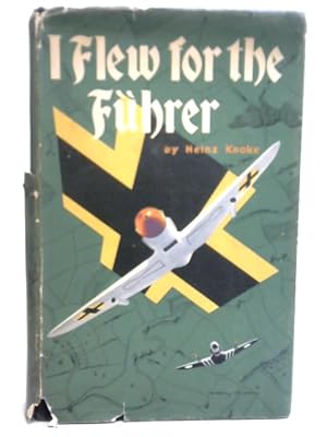 Imagen del vendedor de I Flew For The Fuhrer a la venta por World of Rare Books