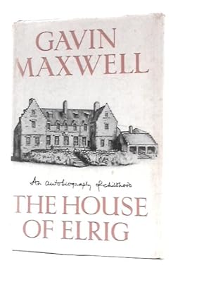 Seller image for The House of Elrig: An Autobiography of Childhood for sale by World of Rare Books