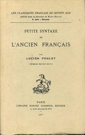 Petite syntaxe de l'ancien fran?ais - Lucien Foulet