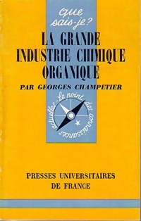 La grande industrie chimique organique - Georges Champetier