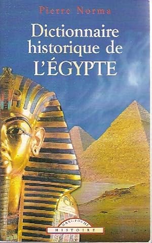 Seller image for Dictionnaire historique de l'Egypte - Pierre Norma for sale by Book Hmisphres