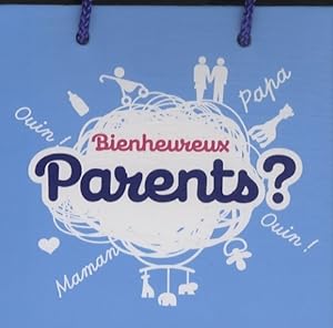 Bien heureux parents ? - Marie Perarnau